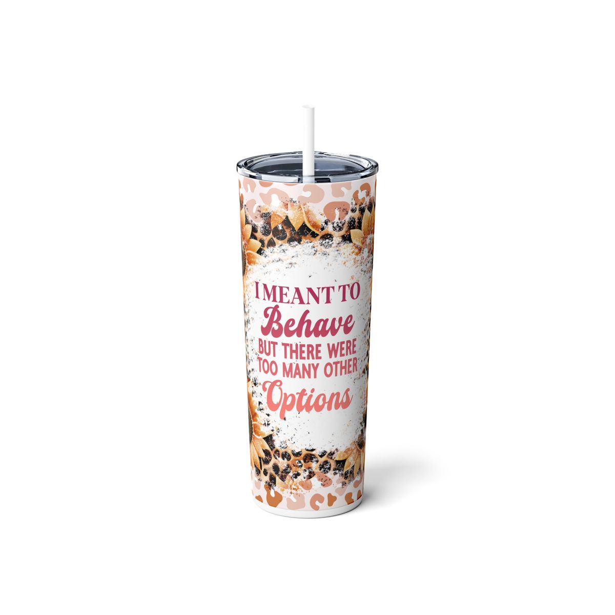 Behave - Funny Saying 20oz Tumbler