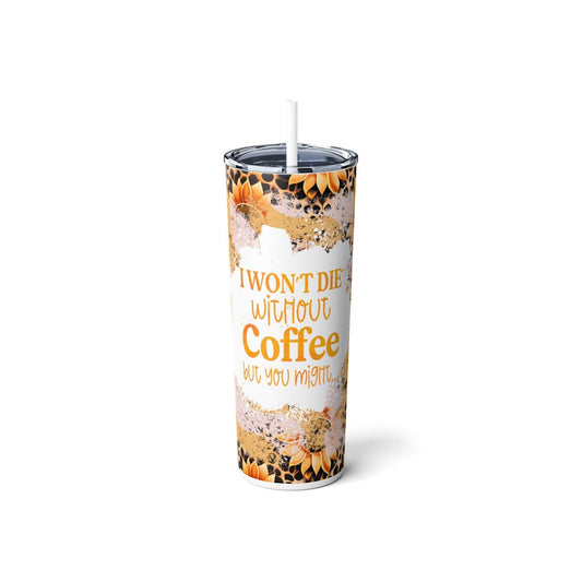 Coffee - Funny Saying 20oz Tumbler