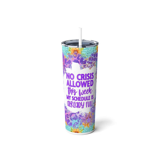 Crisis - Funny Saying 20oz Tumbler