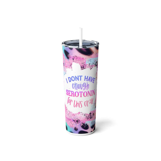 Serotonin - Funny Saying 20oz Tumbler